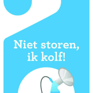 Afbeelding van een lichtblauwe deurhanger met de witte tekst 'Niet storen, ik kolf!' en een afbeelding van een kolfapparaat.
